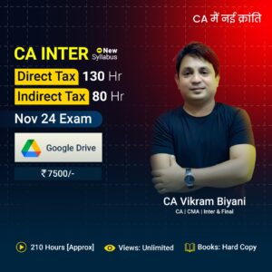CA Inter – New Syllabus – Direct & Indirect Tax – [GOOGLE DRIVE – HARD COPY] NOV 2024 EXAM