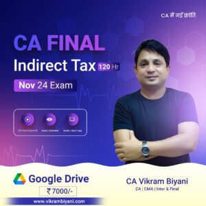 CA FINAL – INDIRECT TAX [NOV 2024 EXAM] GOOGLE DRIVE